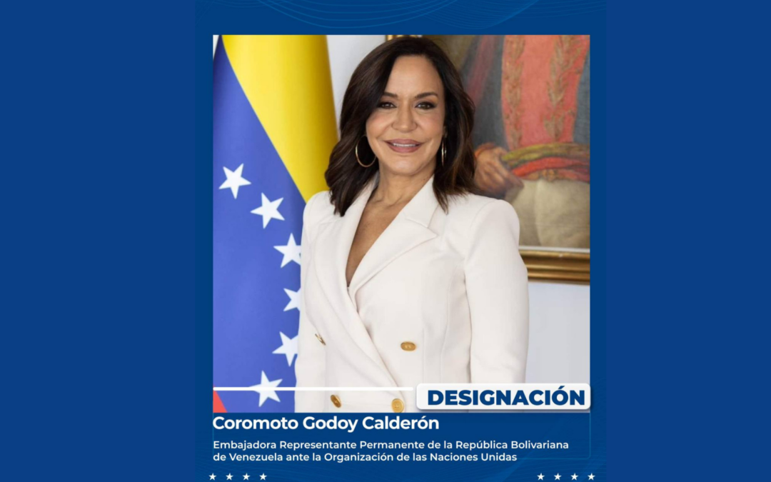 Designada Coromoto Godoy como nueva Embajadora de Venezuela ante la Organización de las Naciones Unidas (ONU)